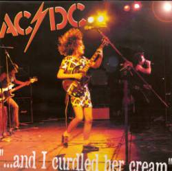 AC-DC : ...And I Curdled Her Cream